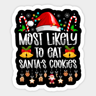 Most Likely To Eat Santa's Cookies Christmas Sticker